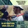 Hide Tyson & Trozos De Groove - Si Acabo en una Celda - Single